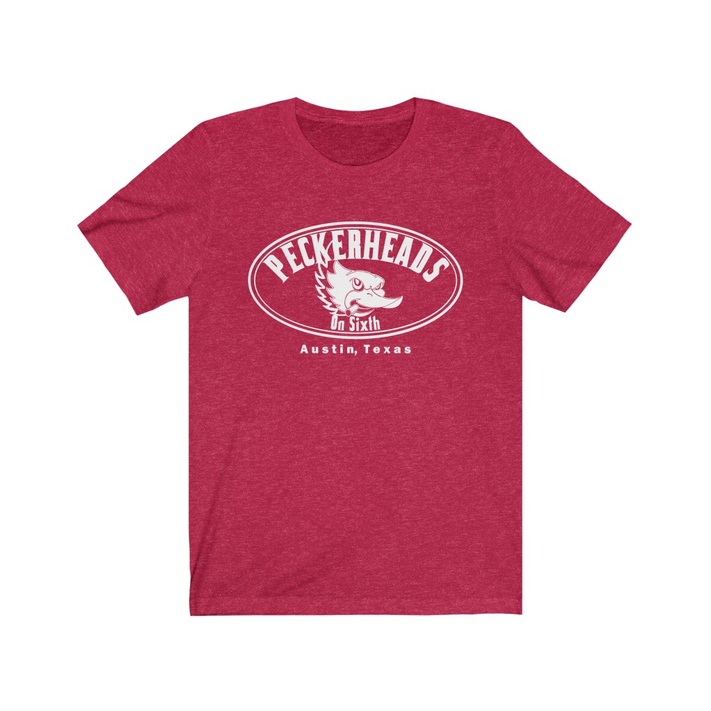 Peckerheads on 6th Street T Shirt - Austin TX
